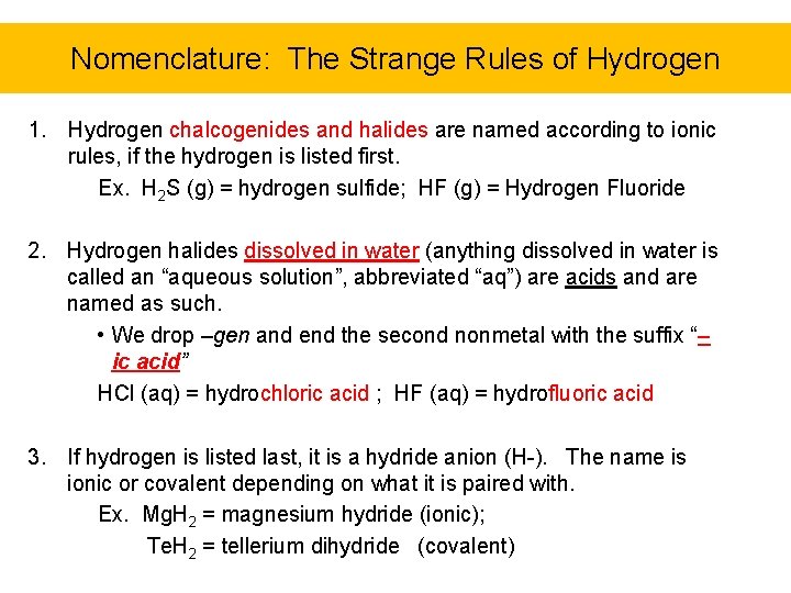 Nomenclature: The Strange Rules of Hydrogen 1. Hydrogen chalcogenides and halides are named according