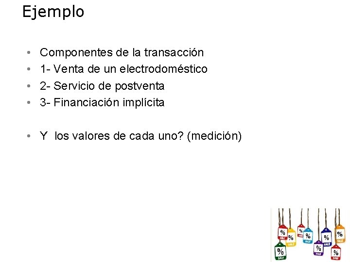 Ejemplo • • Componentes de la transacción 1 - Venta de un electrodoméstico 2