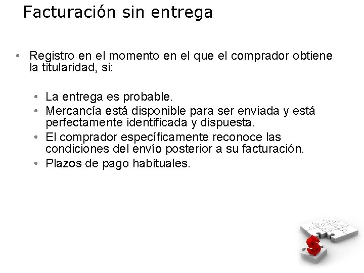 Facturación sin entrega • Registro en el momento en el que el comprador obtiene