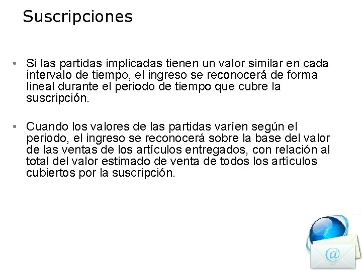 Suscripciones • Si las partidas implicadas tienen un valor similar en cada intervalo de