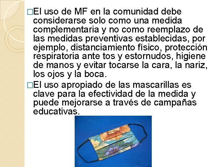 �El uso de MF en la comunidad debe considerarse solo como una medida complementaria