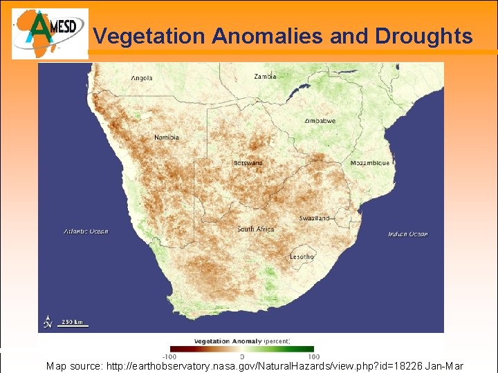 Vegetation Anomalies and Droughts Map source: http: //earthobservatory. nasa. gov/Natural. Hazards/view. php? id=18226 Jan-Mar