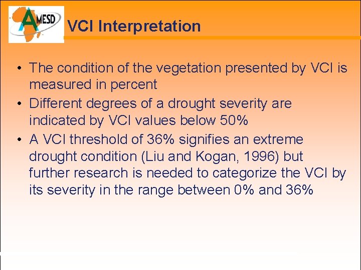 VCI Interpretation • The condition of the vegetation presented by VCI is measured in