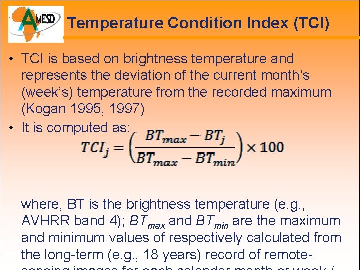 Temperature Condition Index (TCI) • TCI is based on brightness temperature and represents the