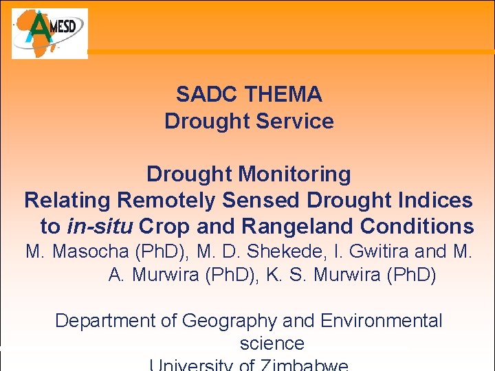 SADC THEMA Drought Service Drought Monitoring Relating Remotely Sensed Drought Indices to in-situ Crop