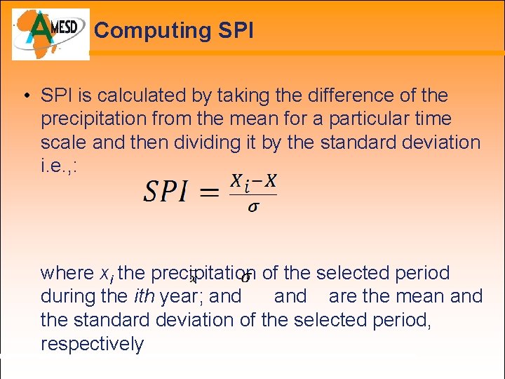 Computing SPI • SPI is calculated by taking the difference of the precipitation from