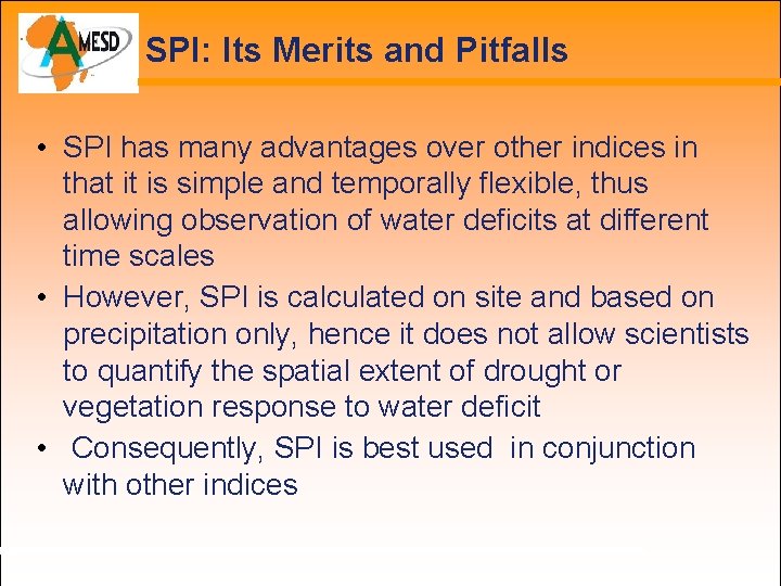 SPI: Its Merits and Pitfalls • SPI has many advantages over other indices in