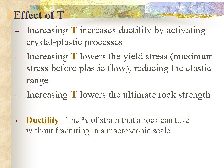 Effect of T – – – • Increasing T increases ductility by activating crystal-plastic