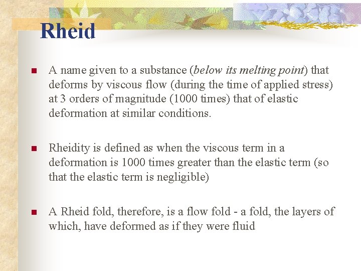 Rheid n A name given to a substance (below its melting point) that deforms