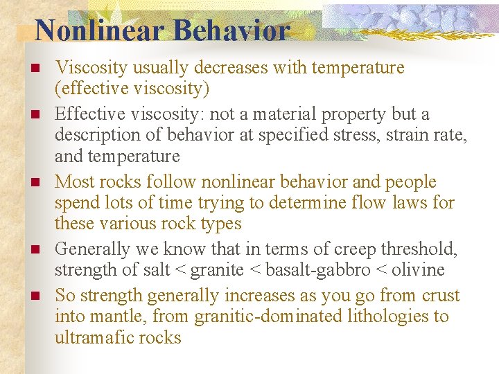Nonlinear Behavior n n n Viscosity usually decreases with temperature (effective viscosity) Effective viscosity: