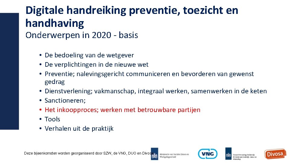 Digitale handreiking preventie, toezicht en handhaving Onderwerpen in 2020 - basis • De bedoeling