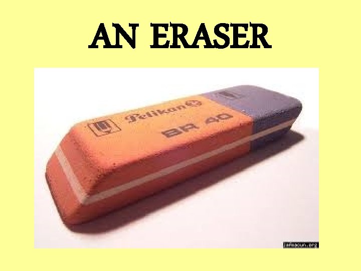 AN ERASER 