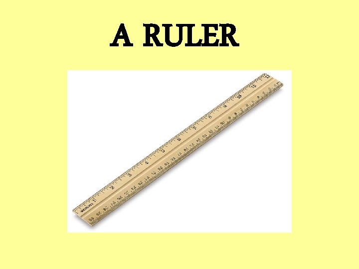 A RULER 