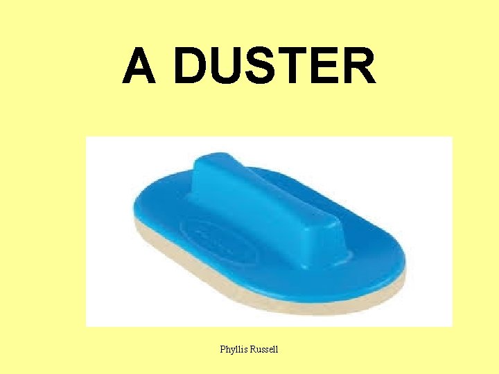 A DUSTER Phyllis Russell 