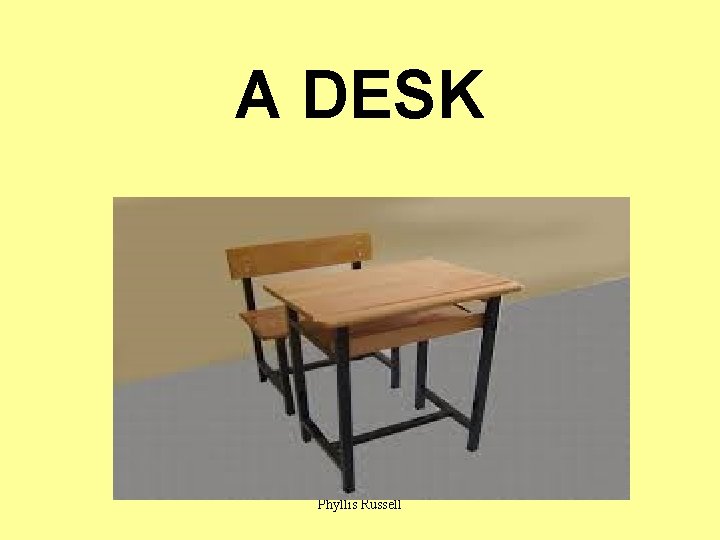 A DESK Phyllis Russell 