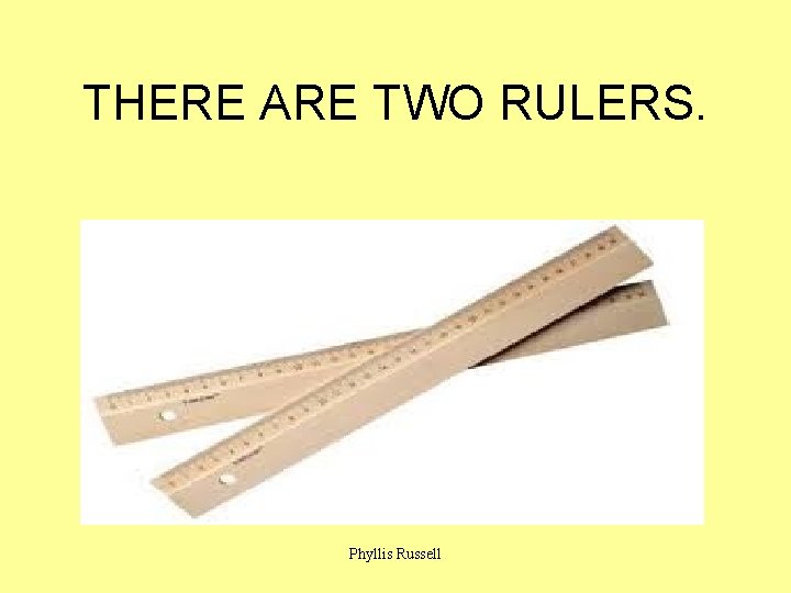 THERE ARE TWO RULERS. Phyllis Russell 