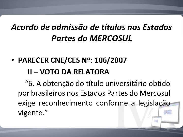 Acordo de admissão de títulos nos Estados Partes do MERCOSUL • PARECER CNE/CES Nº: