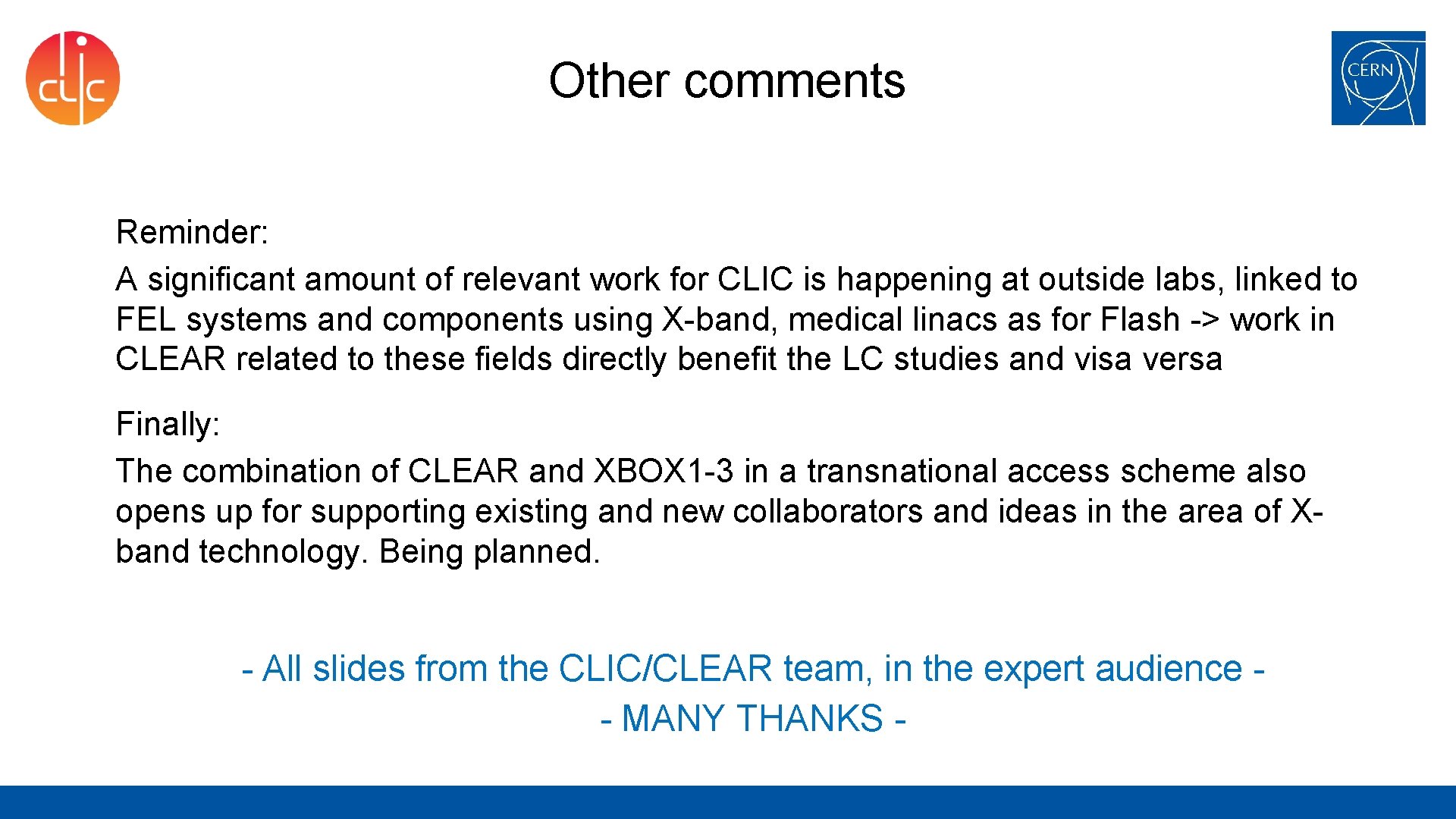 Other comments Reminder: A significant amount of relevant work for CLIC is happening at