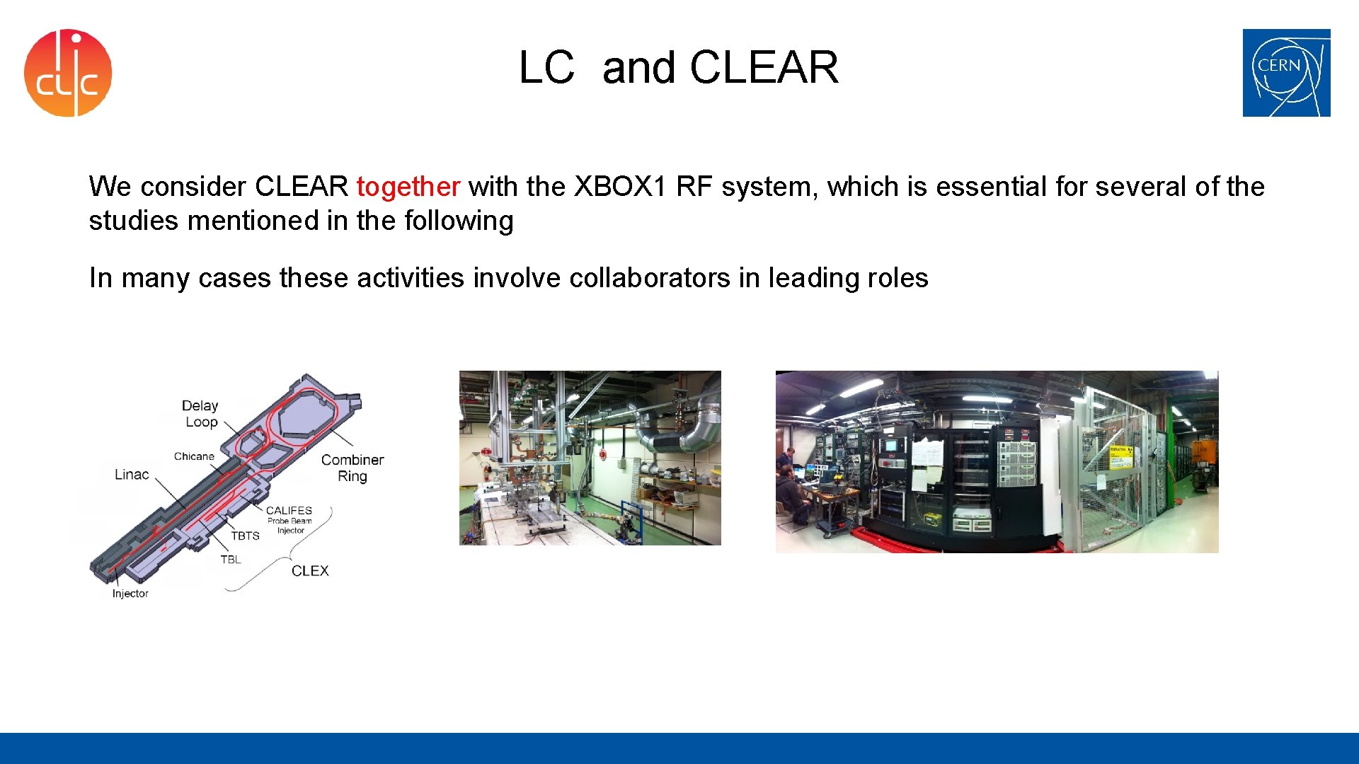 LC and CLEAR We consider CLEAR together with the XBOX 1 RF system, which