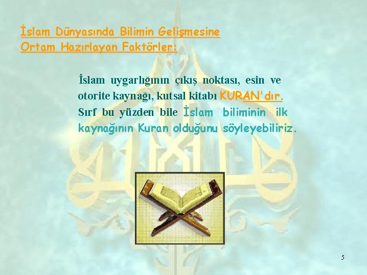 İslam Dünyasında Bilimin Gelişmesine Ortam Hazırlayan Faktörler: İslam uygarlığının çıkış noktası, esin ve otorite