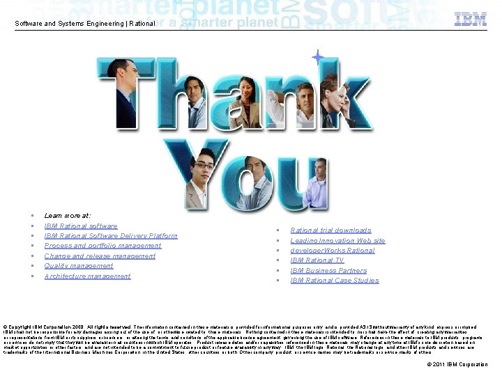 Software and Systems Engineering | Rational § § § § Learn more at: IBM