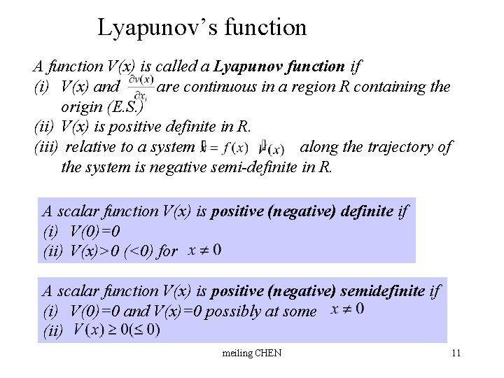 Lyapunov’s function A function V(x) is called a Lyapunov function if (i) V(x) and