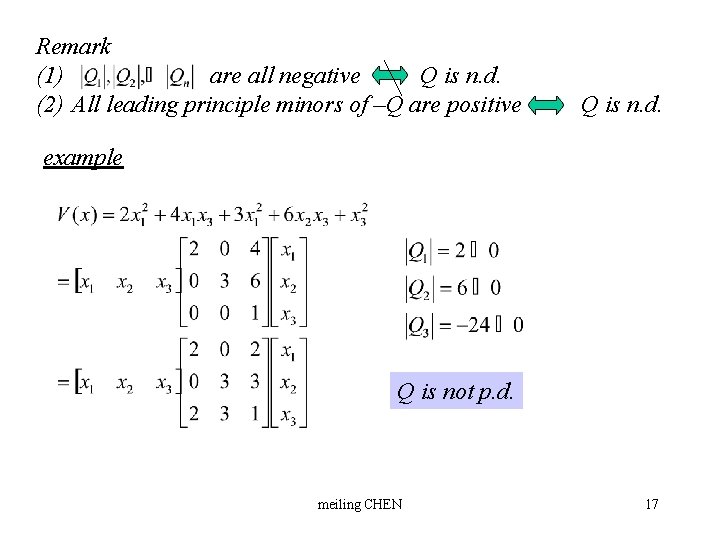 Remark (1) are all negative Q is n. d. (2) All leading principle minors