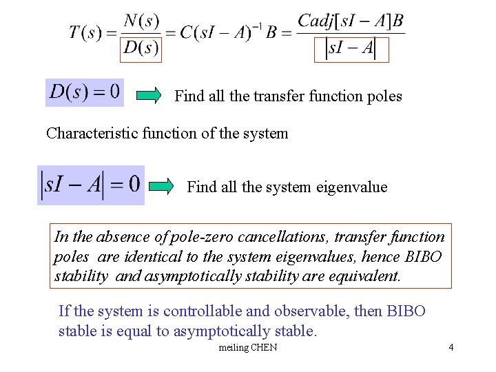 Find all the transfer function poles Characteristic function of the system Find all the