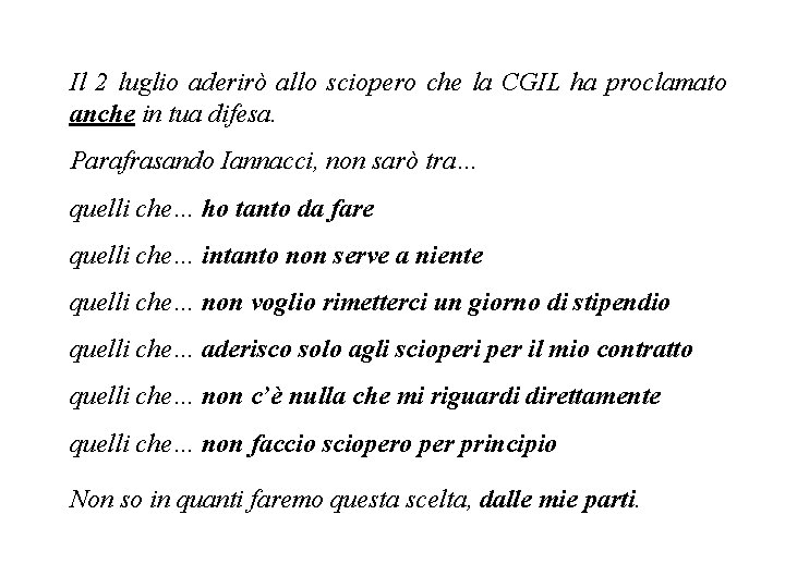 Il 2 luglio aderirò allo sciopero che la CGIL ha proclamato anche in tua