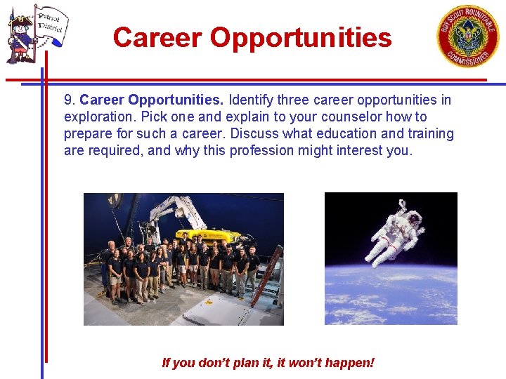 Career Opportunities 9. Career Opportunities. Identify three career opportunities in exploration. Pick one and