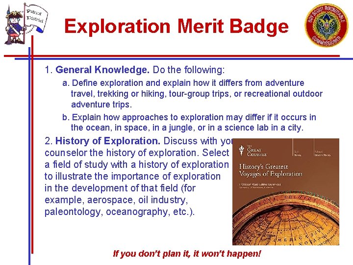 Exploration Merit Badge 1. General Knowledge. Do the following: a. Define exploration and explain