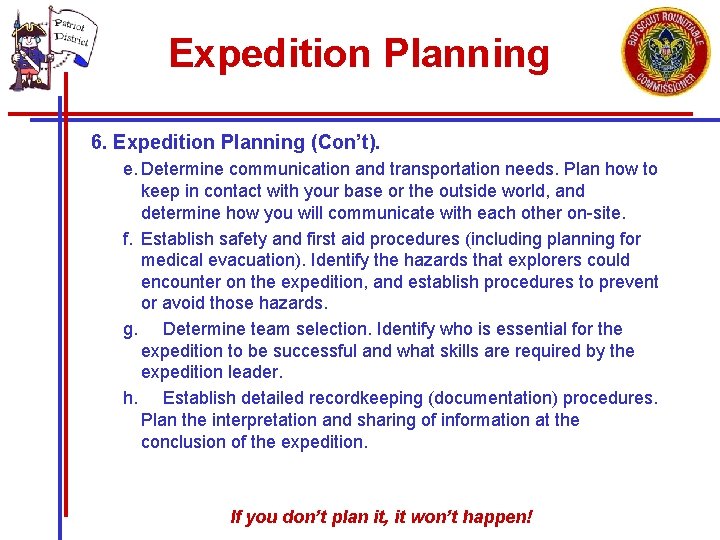 Expedition Planning 6. Expedition Planning (Con’t). e. Determine communication and transportation needs. Plan how