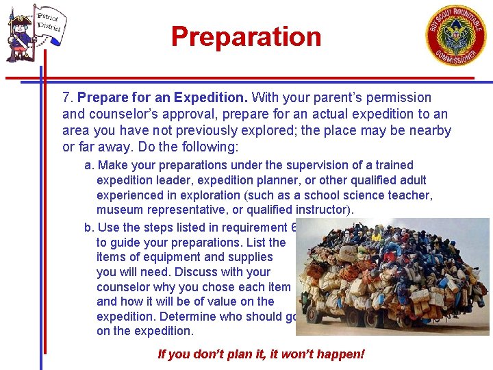 Preparation 7. Prepare for an Expedition. With your parent’s permission and counselor’s approval, prepare