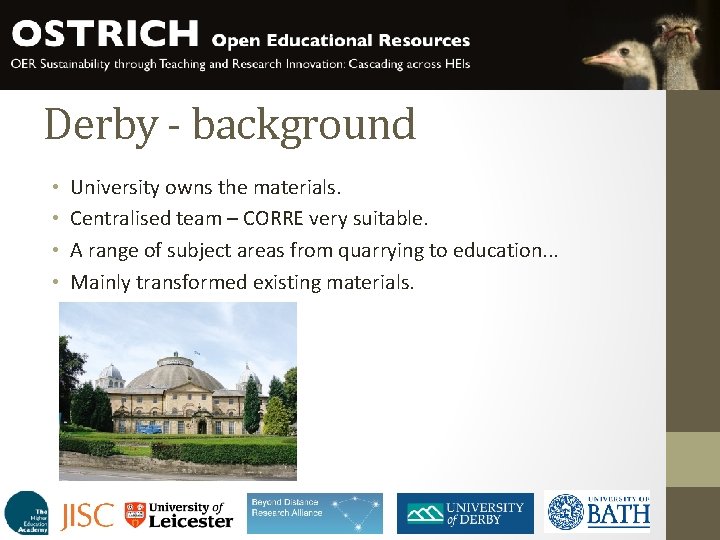 Derby - background • • University owns the materials. Centralised team – CORRE very Derby - background • • University owns the materials. Centralised team – CORRE very