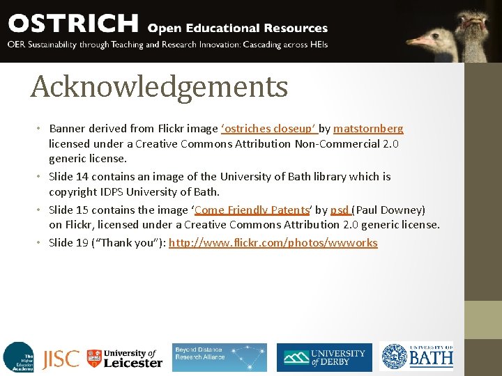 Acknowledgements • Banner derived from Flickr image ‘ostriches closeup’ by matstornberg licensed under a Acknowledgements • Banner derived from Flickr image ‘ostriches closeup’ by matstornberg licensed under a