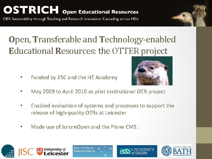 Open, Transferable and Technology-enabled Educational Resources: the OTTER project • Funded by JISC and Open, Transferable and Technology-enabled Educational Resources: the OTTER project • Funded by JISC and