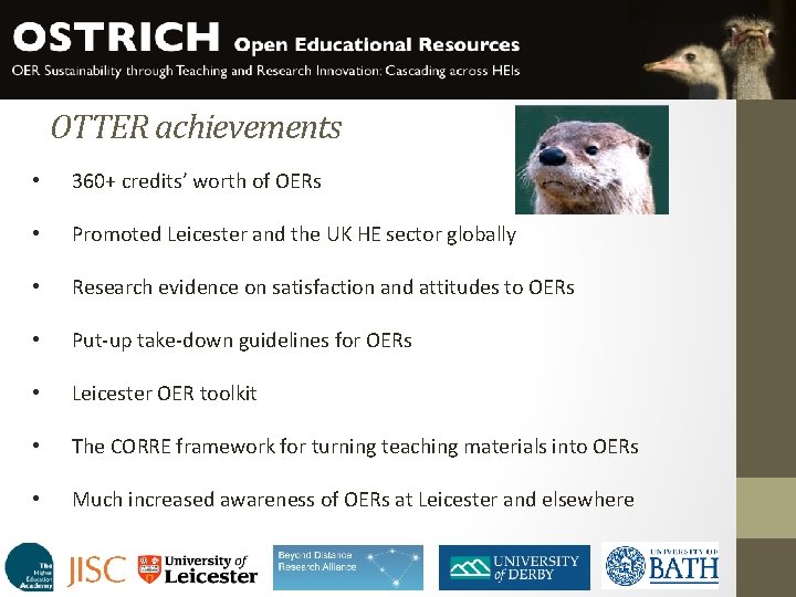 OTTER achievements • 360+ credits’ worth of OERs • Promoted Leicester and the UK OTTER achievements • 360+ credits’ worth of OERs • Promoted Leicester and the UK