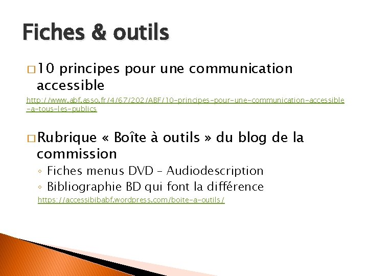Fiches & outils � 10 principes pour une communication accessible http: //www. abf. asso.