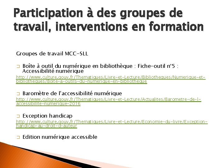 Participation à des groupes de travail, interventions en formation Groupes de travail MCC-SLL �