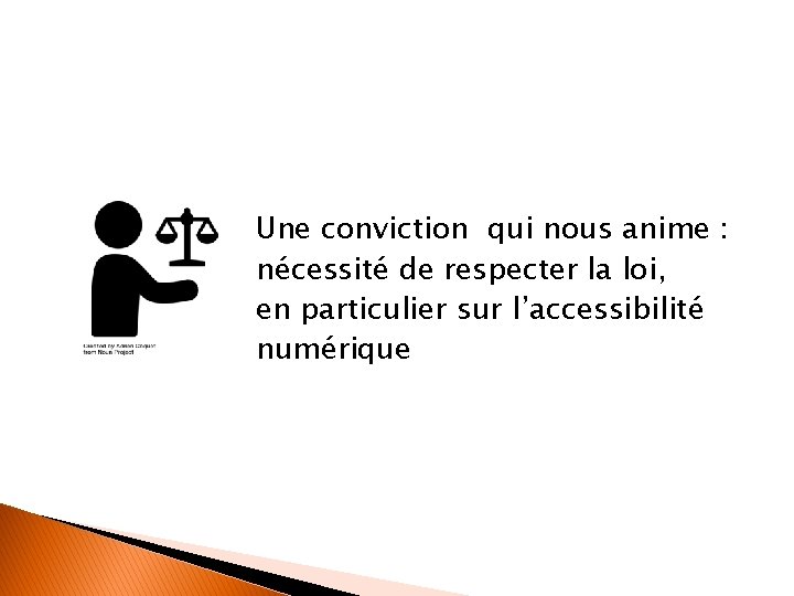 Une conviction qui nous anime : nécessité de respecter la loi, en particulier sur