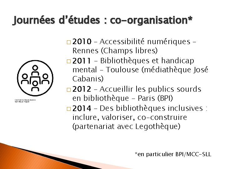 Journées d’études : co-organisation* � 2010 – Accessibilité numériques – Rennes (Champs libres) �