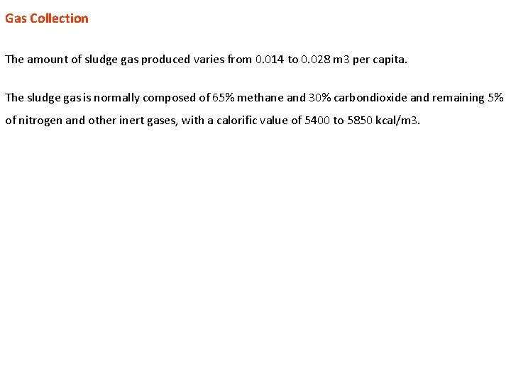 Gas Collection The amount of sludge gas produced varies from 0. 014 to 0.