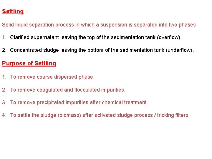Settling Solid liquid separation process in which a suspension is separated into two phases