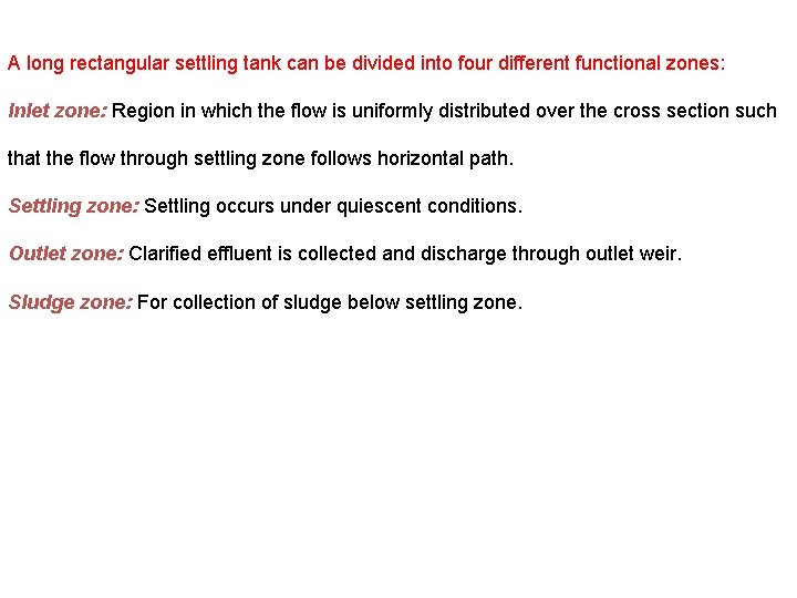 A long rectangular settling tank can be divided into four different functional zones: Inlet