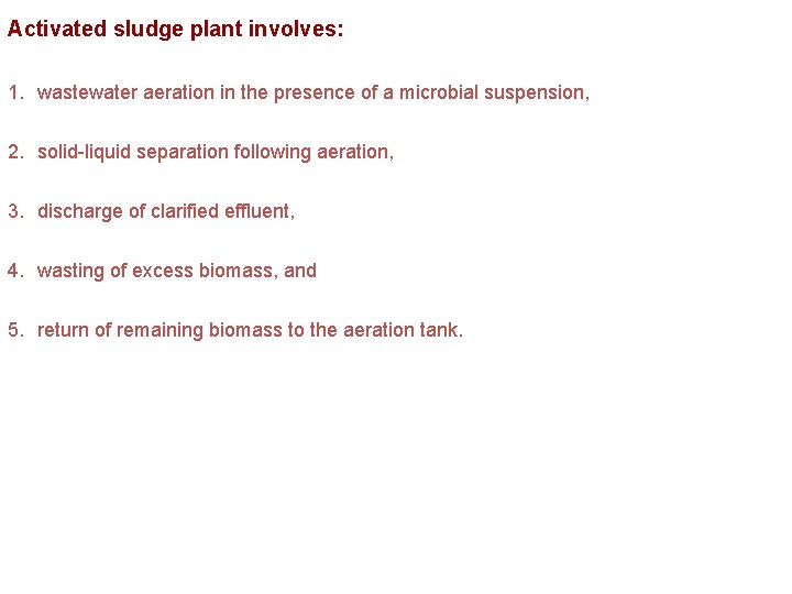 Activated sludge plant involves: 1. wastewater aeration in the presence of a microbial suspension,