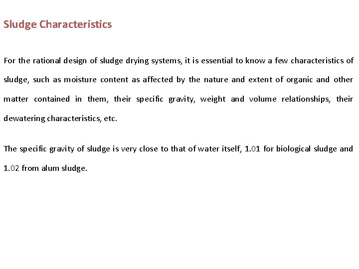 Sludge Characteristics For the rational design of sludge drying systems, it is essential to