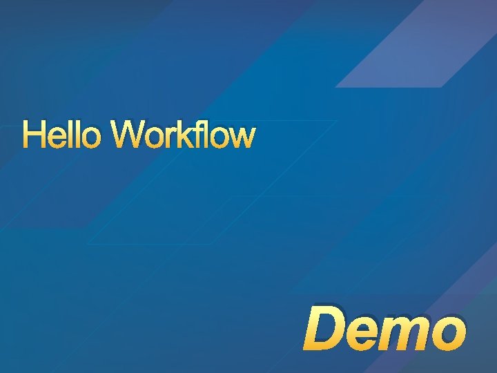 Hello Workflow Demo 