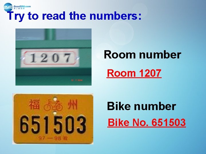 Try to read the numbers: Room number Room 1207 Bike number Bike No. 651503