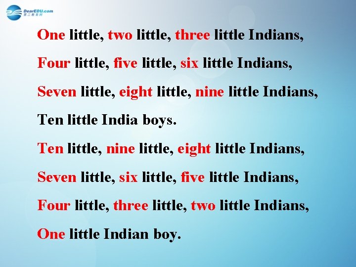 One little, two little, three little Indians, Four little, five little, six little Indians,