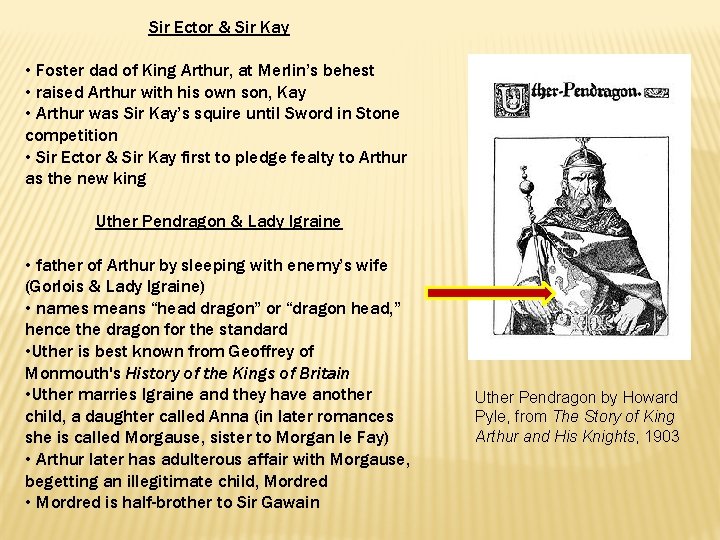 Sir Ector & Sir Kay • Foster dad of King Arthur, at Merlin’s behest